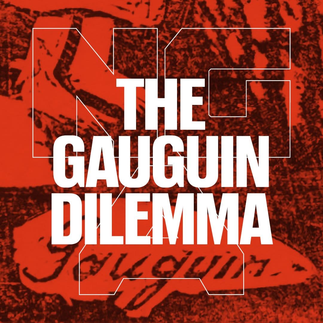 The Gauguin Dilemma